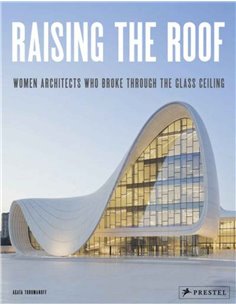 Raising The Roof - Women Architects Who Broke Through The Glass Ceiling