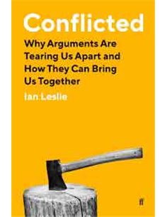 Conflicted - Why Arguments Are Tearing Us Apart And How They Can Bring Us Together
