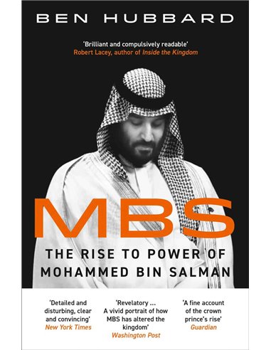 Mbs - The Rise To Power Of Muhammed Bin Salman