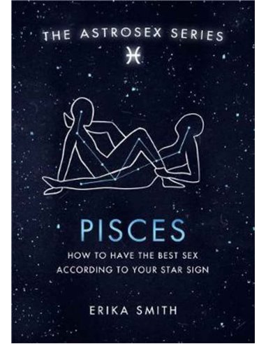 Pisces - How To Have The Best Sex According To Your Star Sign