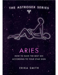 Aries - How To Have The Best Sex According To Your Star Sign