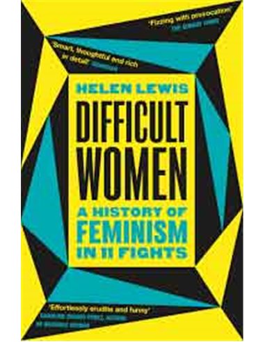 Difficult Women - A History Of Feminism In 11 Fights