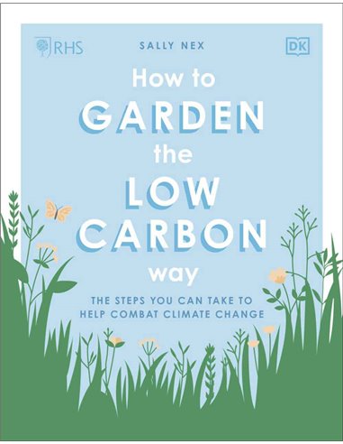 How To Garden The Low Carbon Way