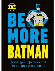 Be More Batman - Face Tour Fers And Look Good Doing it
