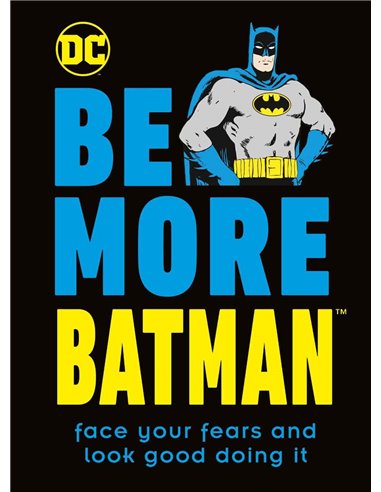 Be More Batman - Face Tour Fers And Look Good Doing it