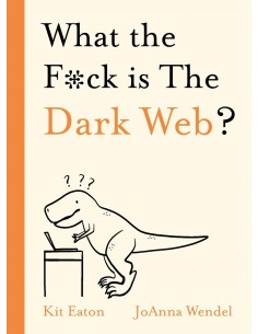 What The Fuck Is The Dark Web?