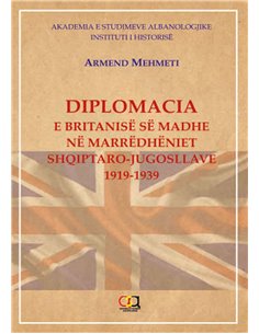 Diplomacia E Britanise Se Madhe Ne Marrdheniet ShqiptarO-Jugosllave 1919-1939