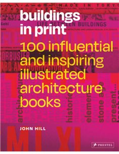 Building In Print - 100 Influential And Inspiring Illustrated Architecture Book