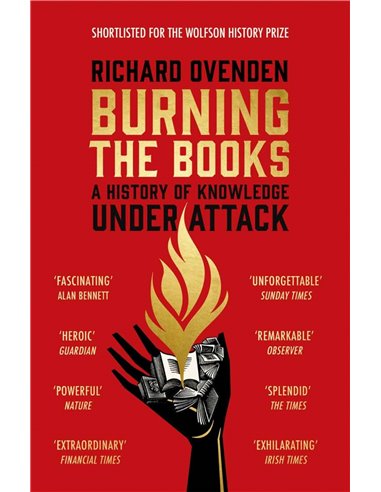 Burning The Books - A History Of Knowledge Under Attack