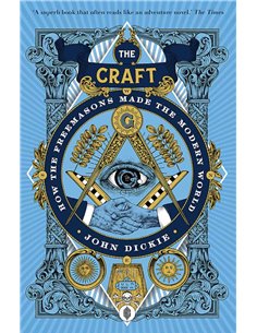 The Craft - How The Freemasons Made The Modern World