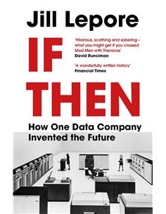 If Then - How One Data Company Invented The Future