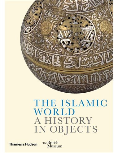 The Islamic World - A Hisotry In Objects