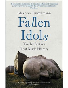Fallen Idols - Twelve Statues That Made History