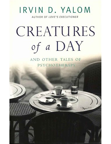 Creatures Of The Day And Other Tales Of Psychotherapy
