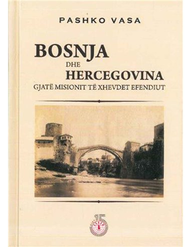 Bosnja Dhe Hercegovina Gjate Misioni Te Xhevdet Efendiut
