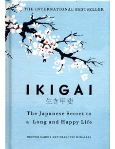 Ikigai: The Japanese Secret To A Long And Happy Life (hardback)