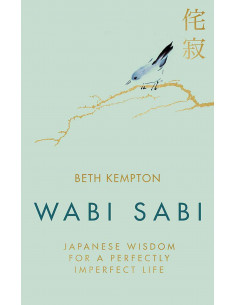 Wabi Sabo - Japanese Wisdom For A Perfectly Imperfect Life