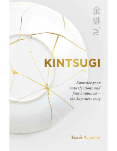 Kitsugi - Embrace Your Emperfections And Find Happiness, The Japanese Way