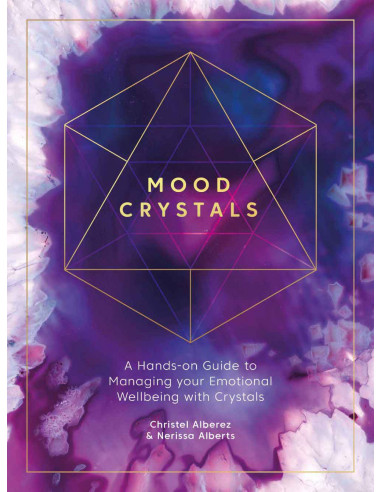 Mood Crystals - A Hands On Guide To Managing Your Emotional Wellbaing With Crystals