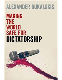 Making The World Safe For Dictatorship