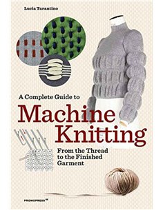 A Complete Guide To Machine Knitting - From The Thread To The Finished Garment
