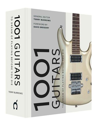 1001 Guitars To Dream Of Playing Before You Die