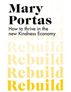 Rebuild - How To Thrive In The New Kidness Economy