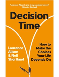 Decision Time - How To Make The Choises Your Life Depends on