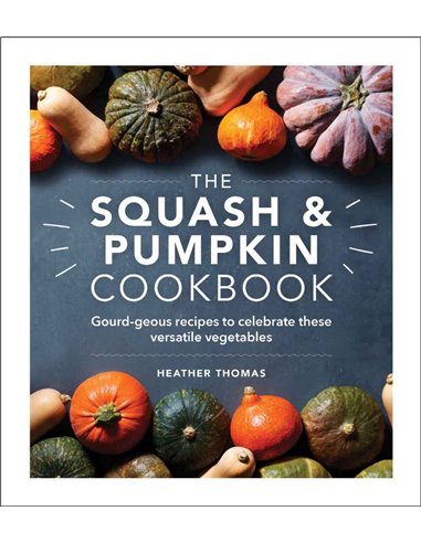 The Squash & Pumpkin Cookbook