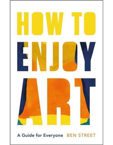 How To Enjoy Art - A Guide For Everyone