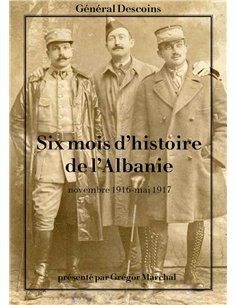 Six Mois D'histoire De L'albanie - Novembre 1916- Mai 1917