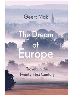 The Dream Of Europe - Travles In The Twenty First Century