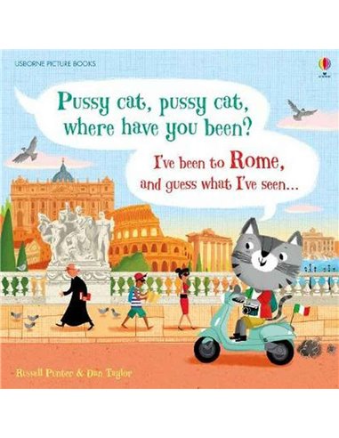 Pussy Cat, Pussy Cat, Where Have You Been? I've Been To Rome And I Guess What I've Seen