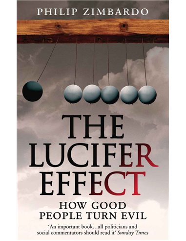 The Lucifer Effect - How Good People Turn Evil