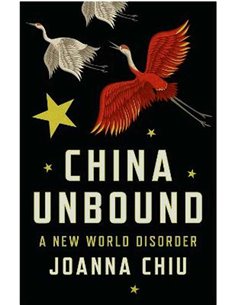 China Unbound - A New World Disorder