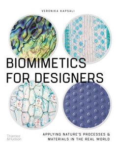 Biomimetics For Designers - Applying Nature's Processes & Materials In The Real World