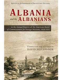 Albania And The Albanians America Board Of Commissioners For Foreign Missions, 1820-1924