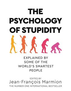 The Psychology Of Stupidity