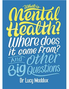 What Is Mental Health? Where Does It Come From? And Otehr Big Questions