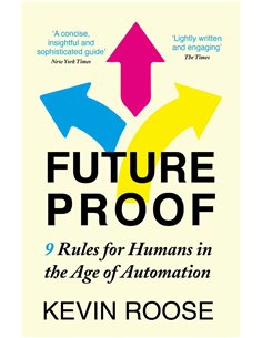 Future Proof - 9 Rules For Humans In Athe Age Of Automation