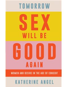 Tomorrow Sex Will Be Good Again