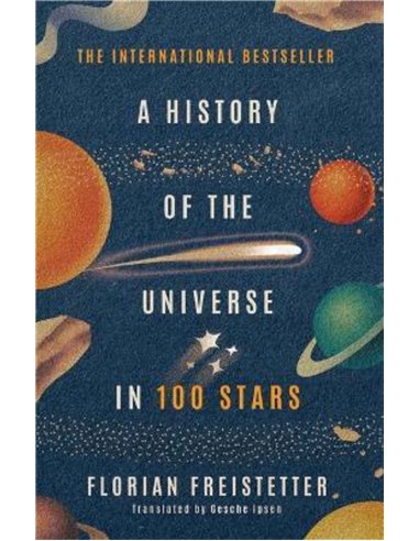 A History Of The Universe In 100 Stars