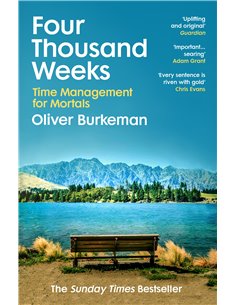 Four Thousand Weeks - Time Management For Mortals